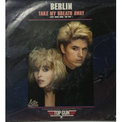 Berlin ‎– Take My Breath Away (Love Theme From "Top Gun")