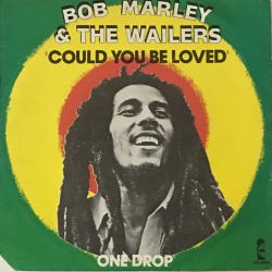 Bob Marley & The Wailers ‎– Could You Be Loved / One Drop
