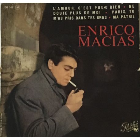 Enrico Macias ‎– L'Amour, C'Est Pour Rien / Ne Doute Plus De Moi / Paris, Tu M'As Pris Dans Tes Bras / Ma Patrie