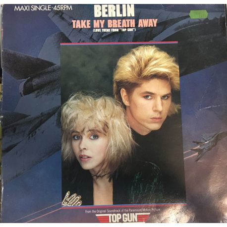 Berlin ‎– Take My Breath Away (Love Theme From "Top Gun")