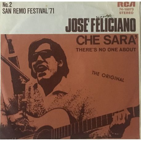 José Feliciano ‎– Che Sara' / There's No One About