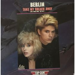 Berlin ‎– Take My Breath Away (Love Theme From "Top Gun")