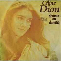 Céline Dion ‎– D'amour Ou D'amitié