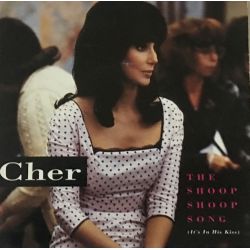 Cher ‎– The Shoop Shoop Song (It's In His Kiss)