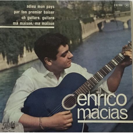 Enrico Macias ‎– Adieu Mon Pays / Par Ton Premier Baiser / Oh Guitare, Guitare / Ma Maison, Ma Maison