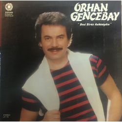 Orhan Gencebay ‎– Beni Biraz Anlasaydın Plak-lp