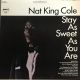 Nat King Cole ‎– Stay As Sweet As You Are