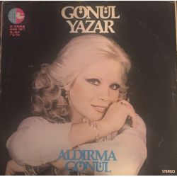 Gönül Yazar ‎– Aldirma Gönül