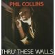 Phil Collins ‎– Thru' These Walls