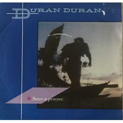 Duran Duran ‎– Save A Prayer