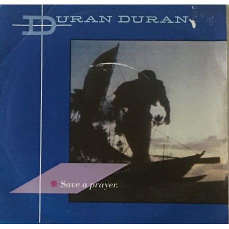 Duran Duran ‎– Save A Prayer