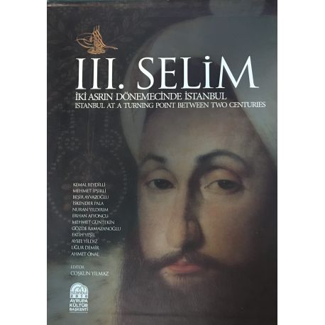 3. Selim İki Asrın Dönemecinde  İstanbul