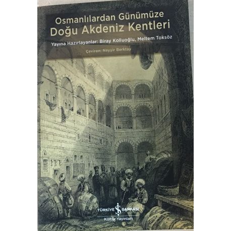 Osmanlılardan Günümüze Doğu Akdeniz Kentleri