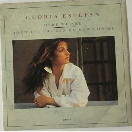 Gloria Estefan ‎– Here We Are / Don't Let The Sun Go Down On Me