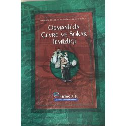Orjinal Belge ve Fotoğrafların Işığında Osmanlı'da Çevre ve Sokak Temizliği