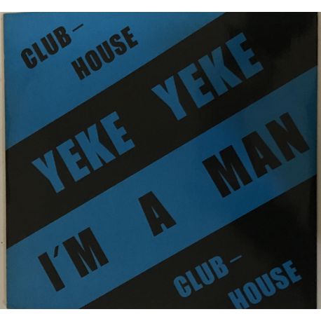 Club House ‎– I'm A Man / Yeke Yeke