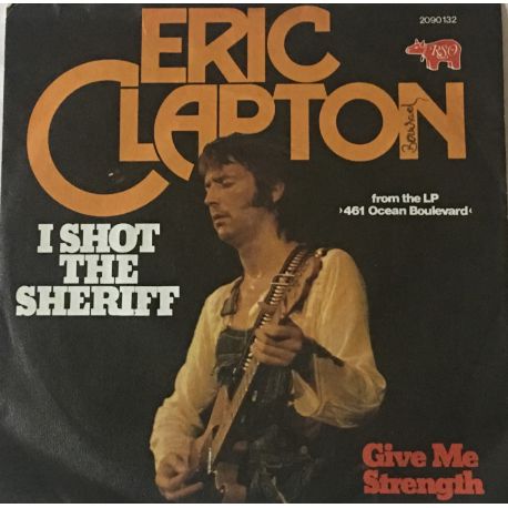 Eric Clapton ‎– I Shot The Sheriff