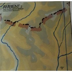 Harold Budd & Brian Eno ‎– Ambient 2: The Plateaux Of Mirror
