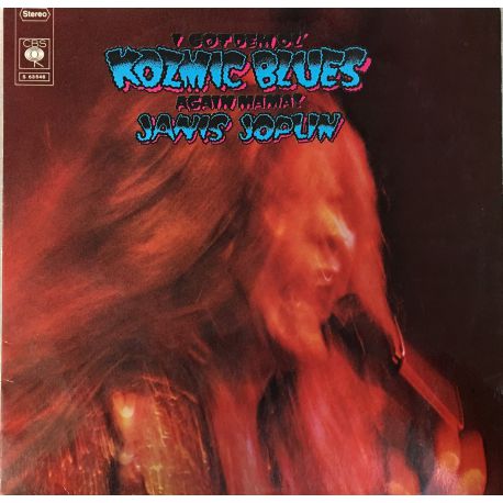 Janis Joplin ‎– I Got Dem Ol' Kozmic Blues Again Mama!