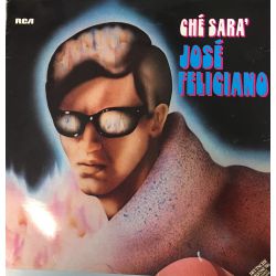 José Feliciano ‎– Ché Sara'
