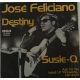 José Feliciano ‎– Destiny / Susie-Q