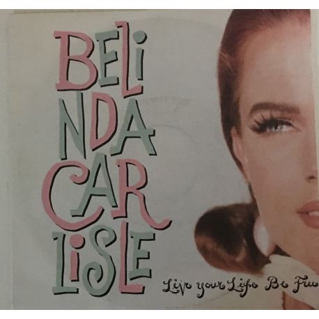 Belinda Carlisle ‎– Live Your Life Be Free
