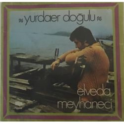 Yurdaer Doğulu ‎– Elveda Meyhaneci Plak