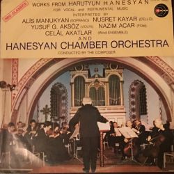 Harutyun Hanesyan - Hanesyan Chamber Orchestra - Alis Manukyan - Nusret Kayar ‎–  lp