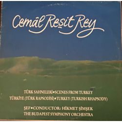 Cemal Reşit Rey, Hikmet Şimşek, Budapest Symphony Orchestra ‎– Scenes From Turkey • Turkey (Turkish Rhapsody Plak-lp