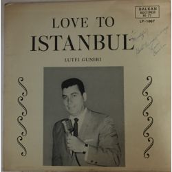 Love To İstanbul Lütfi Güneri (İmzalı) Plak-lp