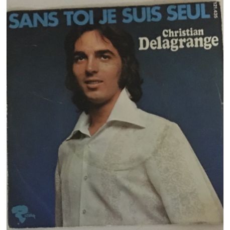 Christian Delagrange ‎– Sans Toi Je Suis Seul (Sessiz Gemi)