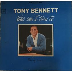 Tony Bennett ‎– Who Can I Turn To