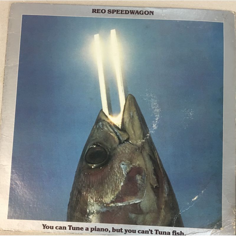 REO Speedwagon ‎- You Can Tune A Piano, But You Can't Tuna ...