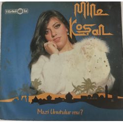 Mine Koşan ‎– Mazi Unutulur Mu (Arabesk) Plak-lp