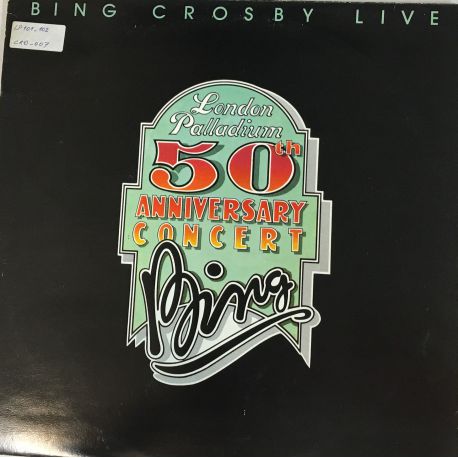 Bing Crosby ‎– Bing Crosby Live - London Palladium 50th Anniversary Concert 2LP