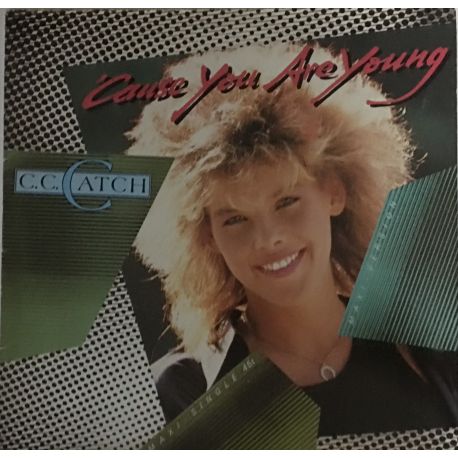 C.C. Catch ‎– 'Cause You Are Young (Maxi)