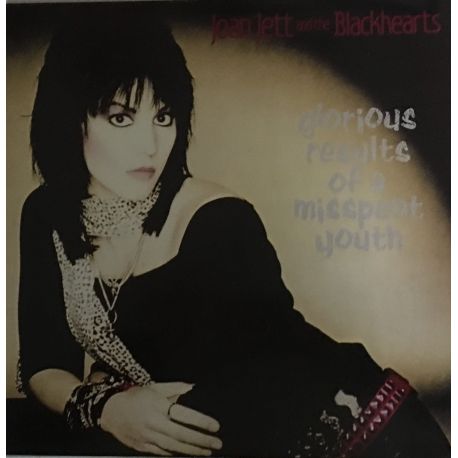 Joan Jett And The Blackhearts* ‎– Glorious Results Of A Misspent Youth