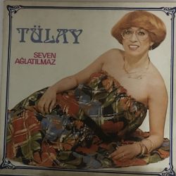 Tülay Özer ‎– Seven Ağlatılmaz