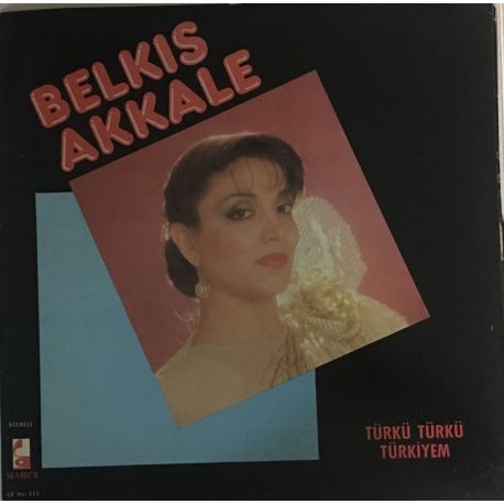 Belkis Akkale* ‎– Türkü Türkü Türkiyem