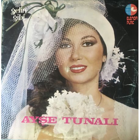 Ayşe Tunalı ‎– Gelin Gibi