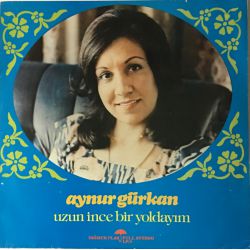 AYNUR GURKAN - Uzun ince bir yoldayim Plak