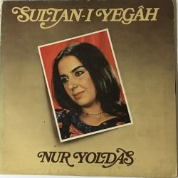 Nur Yoldaş ‎– Sultan-ı Yegâh Plak