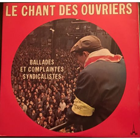 Le Chant Des Ouvriers (Ballades Et Complaintes Syndicalistes 2lp