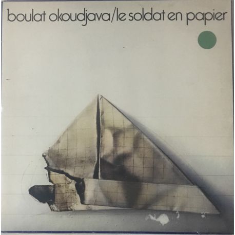 Boulat Okoudjava* ‎– Le Soldat En Papier Plak