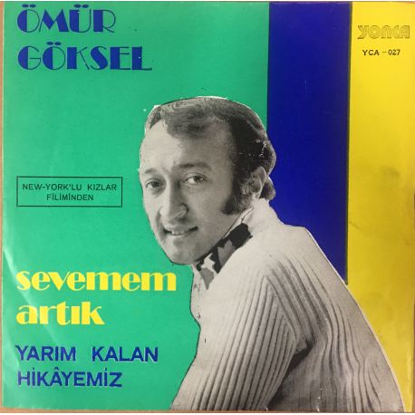 Ömür Göksel ‎– Sevemem Artık / Yarım Kalan Hikâyemiz Plak