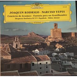 Joaquín Rodrigo · Narciso Yepes - Orquesta Sinfónica De La R.T.V. Española* · Odón Alonso ‎– Concierto De Aranjuez  Plak