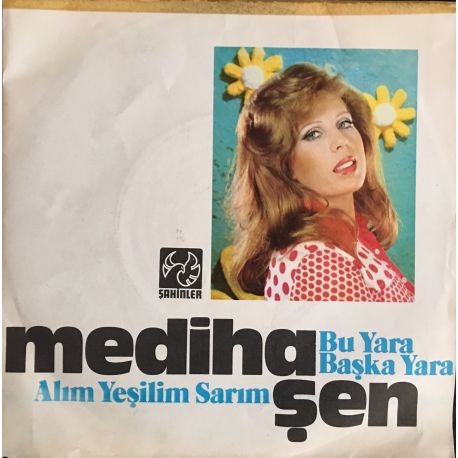 Mediha Şen ‎– Bu Yara Başka Yara / Alım, Yeşilim, Sarım Plak