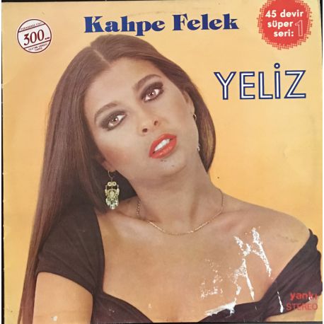 Yeliz ‎– Kahpe Felek (Maxi ) Plak