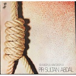 Sadık Gürbüz ‎– Sevdasıyla, Kavgasıyla Pir Sultan Abdal Plak