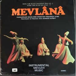 Aka Gündüz Kutbay*, Hammamizade İsmail Dede Efendi ‎– Mevlânâ (Instrumental Mevlevi Music) Plak